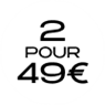 2 pour 49€ 